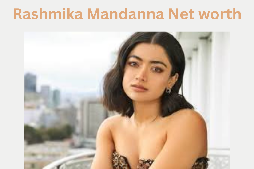 Rashmika Mandanna NEt worth