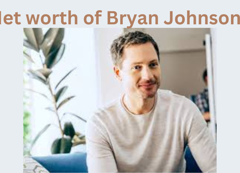 Net worth o Bryan Johnson