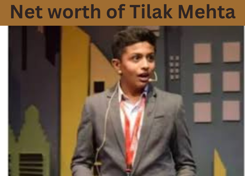 Net worth of Tilak Mehta