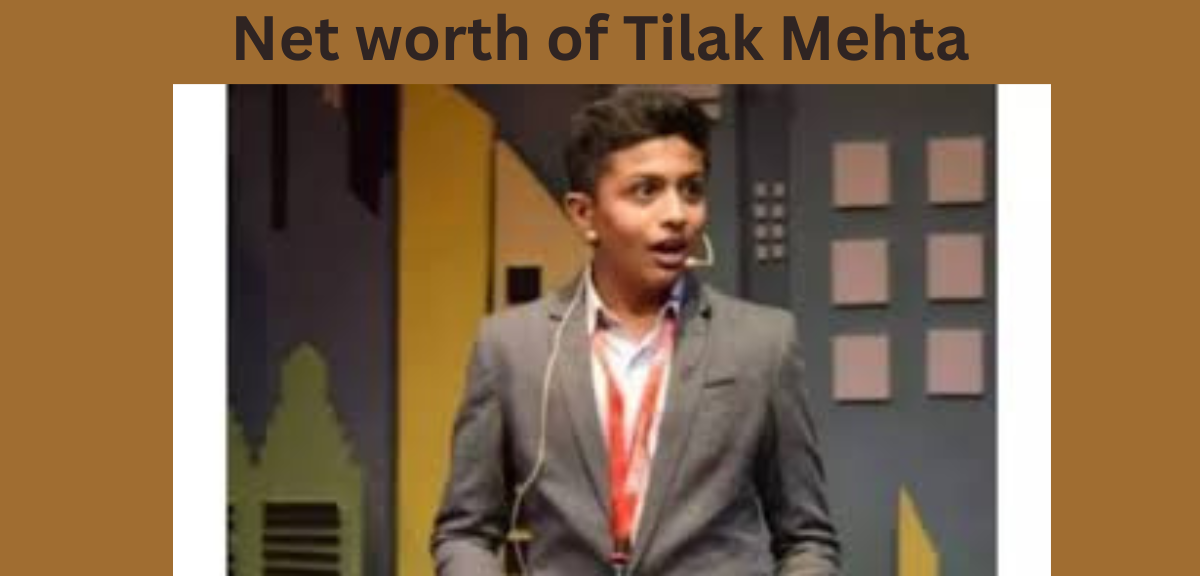 Net worth of Tilak Mehta