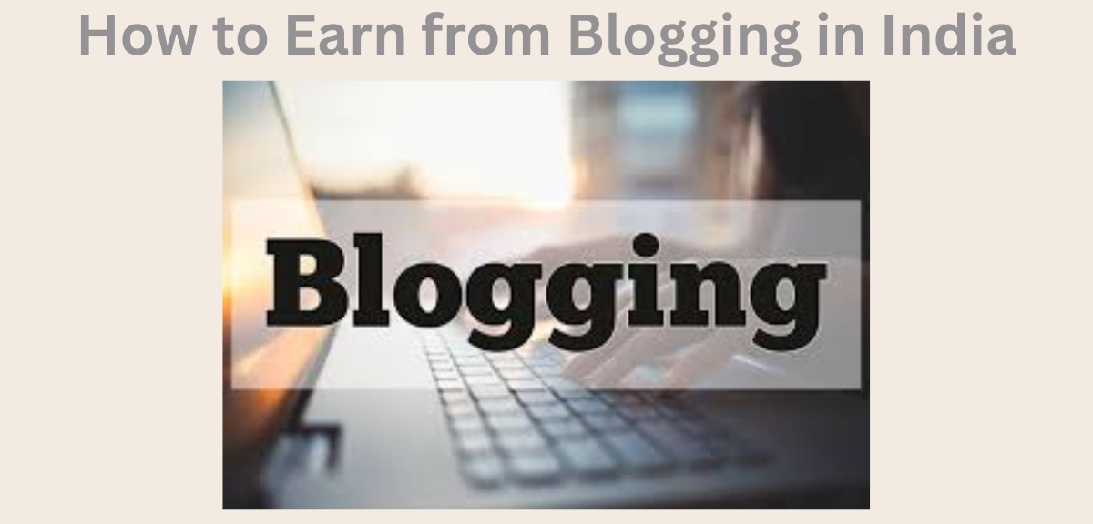 How to Earn from Blogging in India