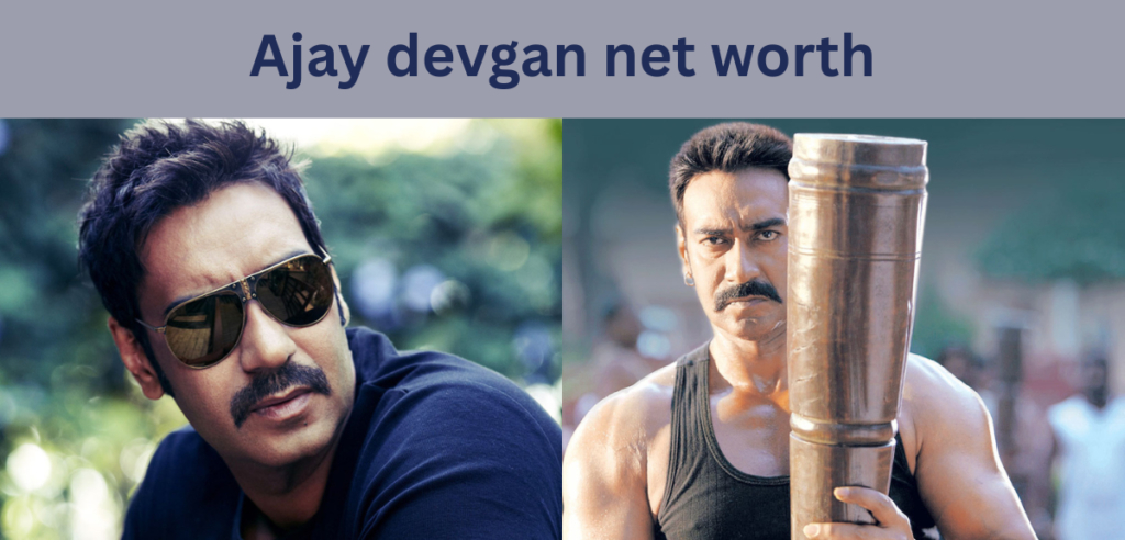 ajay devgan net worth